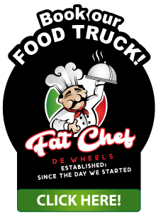 Book our food truck! Fat Chef's De Wheels